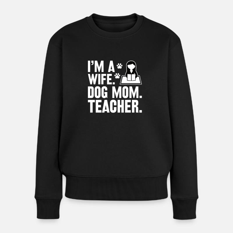 Ehefrau Hundebesitzerin Lehrerin Lehren Schule - Frauen Premium Bio Pullover - Schwarz