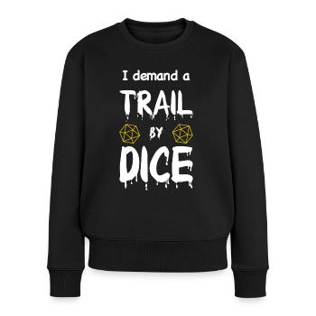 I demand a trail by dice - Women's Premium Organic Jumper - black - Front - Julia (174cm)