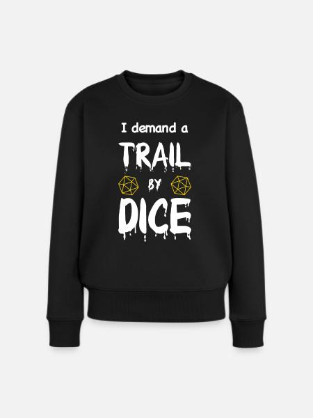 I demand a trail by dice - Women's Premium Organic Jumper - black
