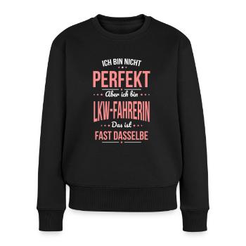 Ich bin nicht perfekt aber ich bin Lkw-Fahrerin - Frauen Premium Bio Pullover - Schwarz - Vorne - Julia (174cm)