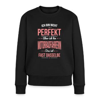 Nicht perfekt aber ich bin Motorradfahrerin - Frauen Premium Bio Pullover - Schwarz - Vorne - Julia (174cm)