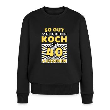 So gut kann nur ein Koch mit 40 aussehen - Frauen Premium Bio Pullover - Schwarz - Vorne - Julia (174cm)