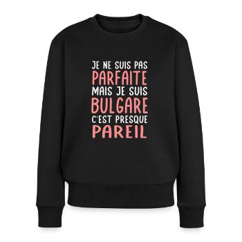 Je ne suis pas parfaite mais je suis Bulgare - Pull Premium bio Femme - noir - Devant - Julia (174cm)
