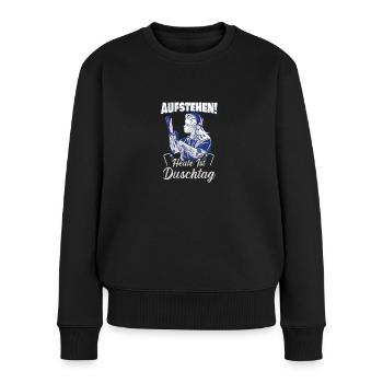 Aufstehen, heute ist Duschtag. - Frauen Premium Bio Pullover - Schwarz - Vorne - Julia (174cm)