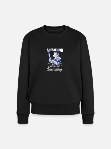 Aufstehen, heute ist Duschtag. - Frauen Premium Bio Pullover - Schwarz