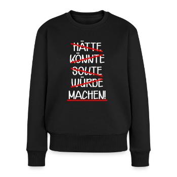 MACHEN Schlagwort Entscheidungen treffen Taten - Frauen Premium Bio Pullover - Schwarz - Vorne - Julia (174cm)