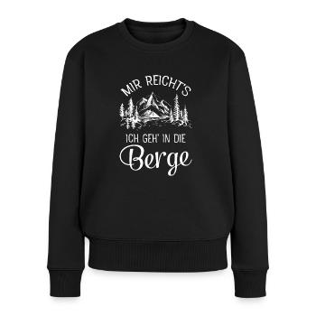 Mir Reicht's Ich geh In Die Berge - Wandern Berg - Frauen Premium Bio Pullover - Schwarz - Vorne - Julia (174cm)