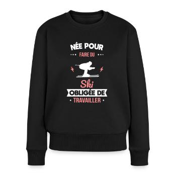 Née pour faire du ski - Obligée de travailler - Pull Premium bio Femme - noir - Devant - Julia (174cm)
