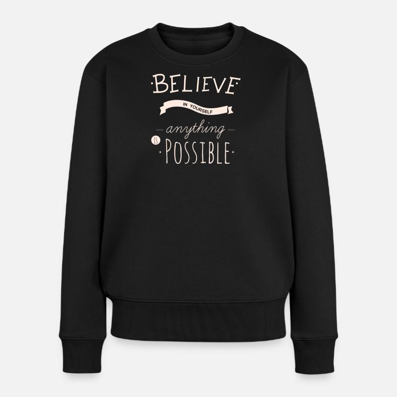 Believe in yourself anything is possible - Pull Premium bio Femme - noir