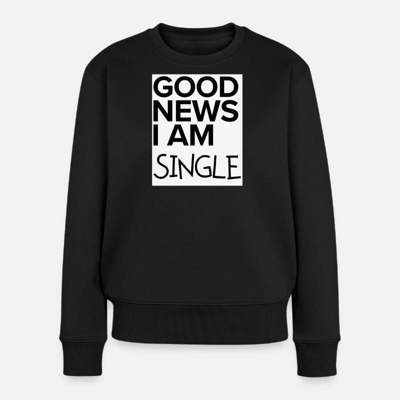 Single Good News - Frauen Premium Bio Pullover - Schwarz