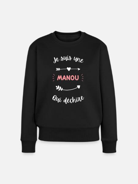 Je suis une Manou qui déchire - Pull Premium bio Femme - noir