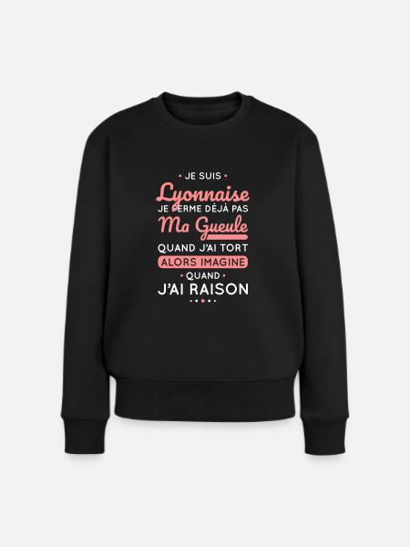 Je suis Lyonnaise - Je ferme pas ma gueule - Pull Premium bio Femme - noir