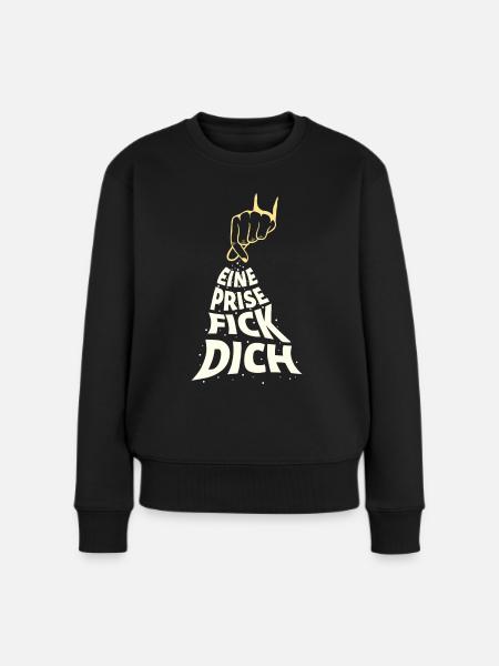 Eine Prise Fick Dich - Frauen Premium Bio Pullover - Schwarz