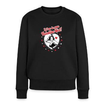 Let Me Be Your Valentine-Girl Freund Verführen - Frauen Premium Bio Pullover - Schwarz - Vorne - Julia (174cm)