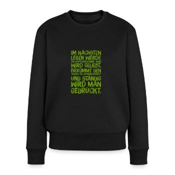 Wiedergeburt als Kaffeemaschine - Frauen Premium Bio Pullover - Schwarz - Vorne - Julia (174cm)