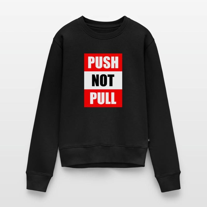 Push not pull Frauen Premium Bio Pullover