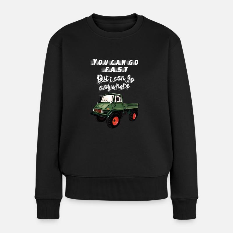 You can go faster, but I can go ANYWHERE! Unimog - Frauen Premium Bio Pullover - Schwarz