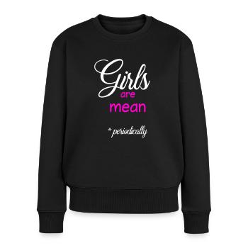 Mädchen sind gemein (periodisch) - Frauen Premium Bio Pullover - Schwarz - Vorne - Julia (174cm)
