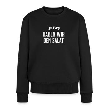 Jetzt haben wir den Salat - Frauen Premium Bio Pullover - Schwarz - Vorne - Julia (174cm)