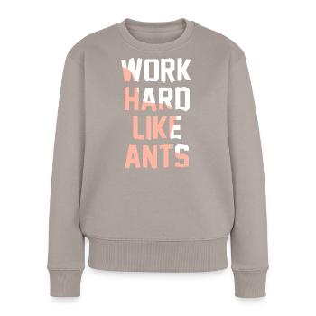 Work Hard Like Ants - Frauen Premium Bio Pullover - Taupe - Vorne - Julia (174cm)