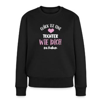 Tochter Du Bist Mein Glück Töchter Stieftochter - Frauen Premium Bio Pullover - Schwarz - Vorne - Julia (174cm)