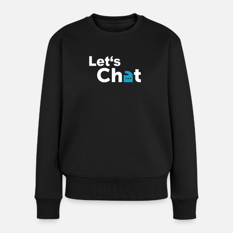 Let's Chat - Frauen Premium Bio Pullover - Schwarz