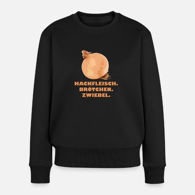 Hackfleisch. Brötchen. Zwiebel. - Frauen Premium Bio Pullover - Schwarz