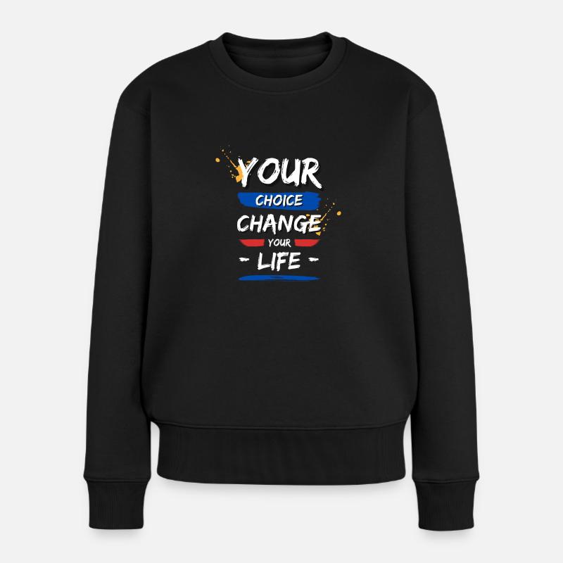 Deine Entscheidungen verändern dein Leben! - Frauen Premium Bio Pullover - Schwarz