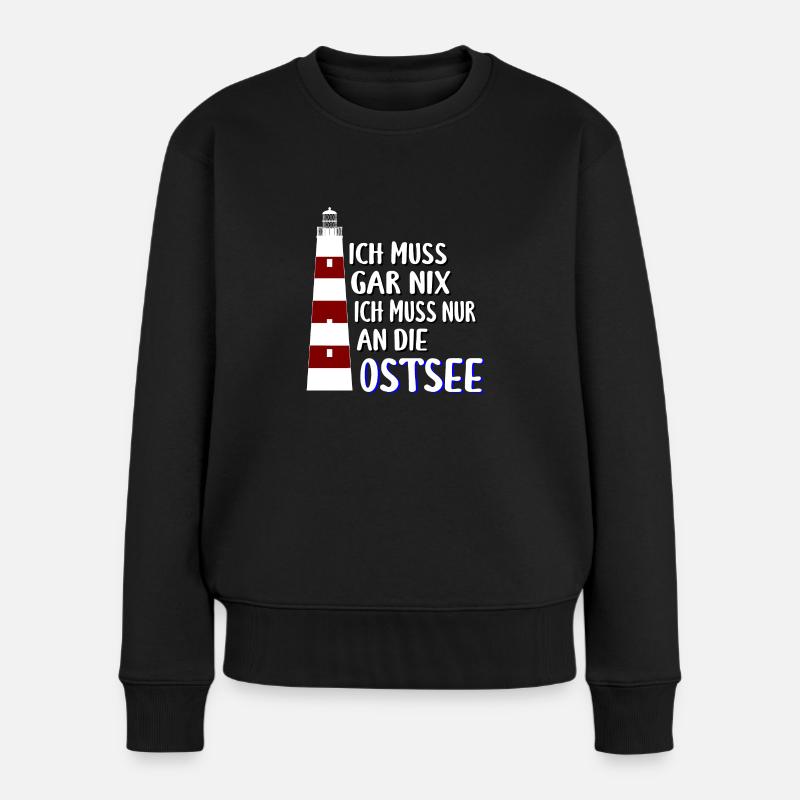 Ich muss gar nix - Ich muss nur an die Ostsee - Frauen Premium Bio Pullover - Schwarz
