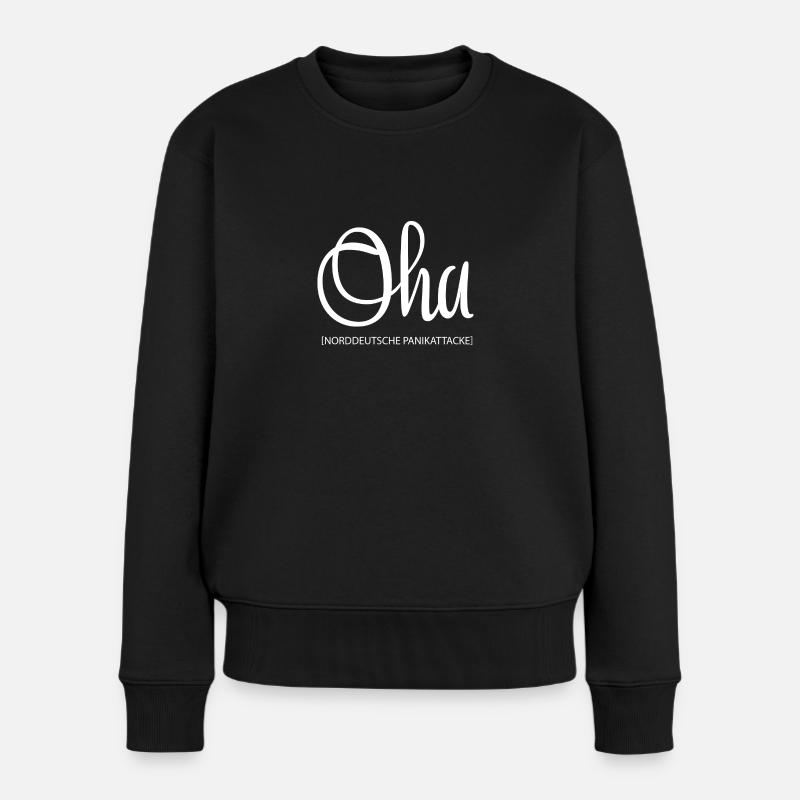 Norddeutschland Spruch Oha Panikattacke - Frauen Premium Bio Pullover - Schwarz