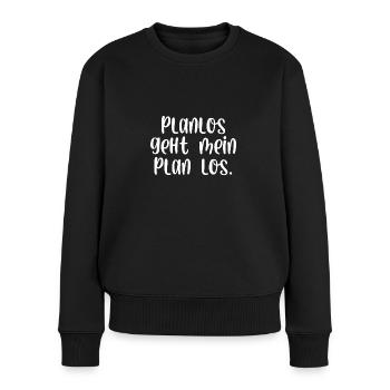 Planlos geht mein Plan los - Frauen Premium Bio Pullover - Schwarz - Vorne - Julia (174cm)