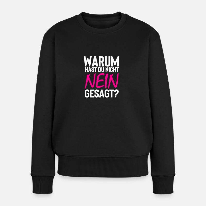 Warum hast du nicht nein gesagt - Frauen Premium Bio Pullover - Schwarz