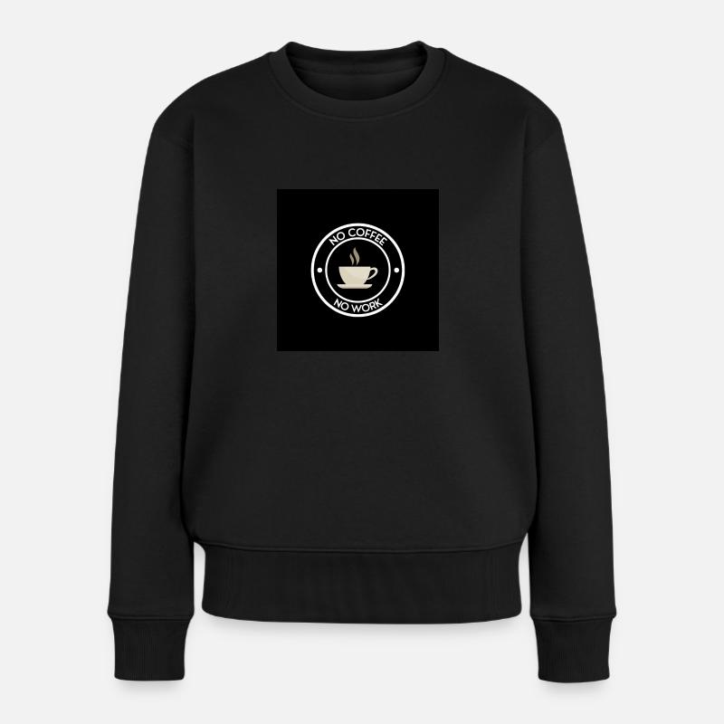 no coffee no work - Women's Premium Organic Jumper - black