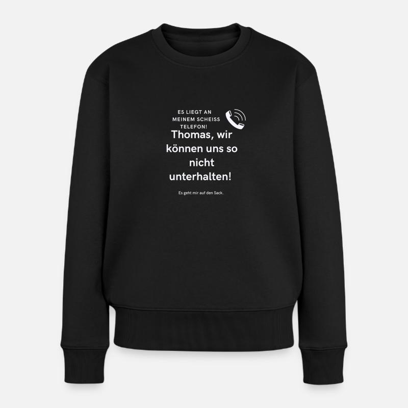 Thomas, wir können uns so nicht unterhalten! - Frauen Premium Bio Pullover - Schwarz