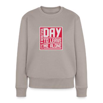 leave me alone day - Frauen Premium Bio Pullover - Taupe - Vorne - Julia (174cm)
