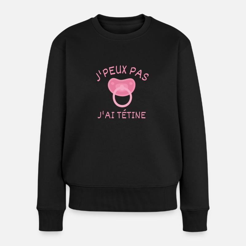 J'peux pas j'ai tétine - Pull Premium bio Femme - noir