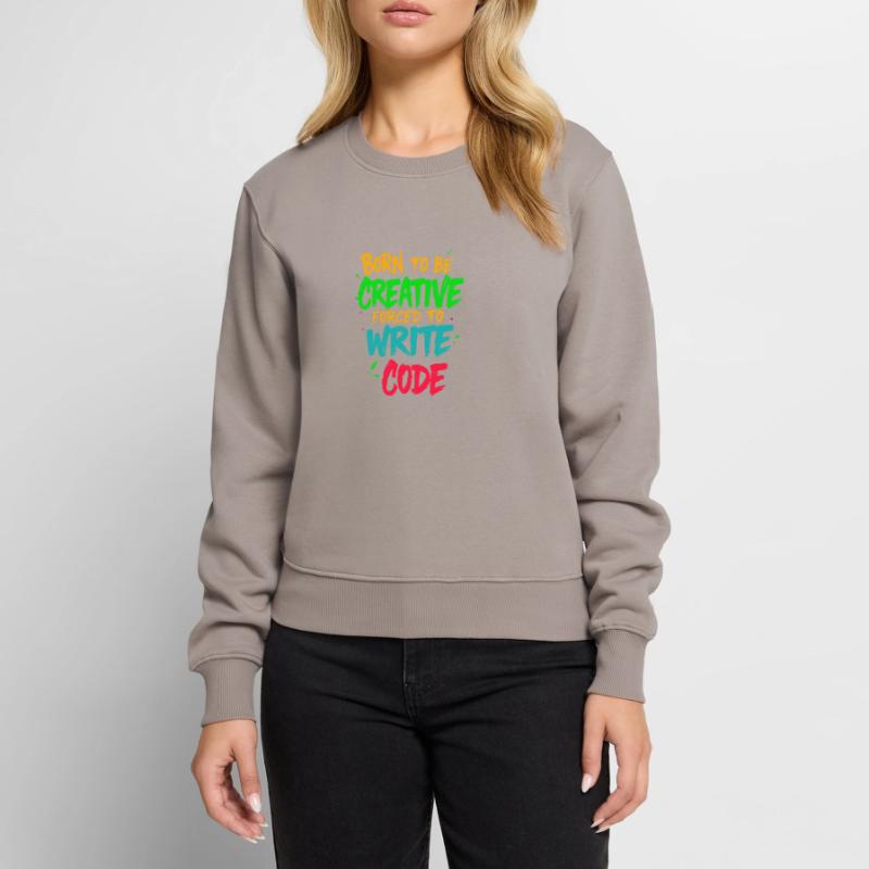 Born to be Creative Forced to write code t-shirt Women's Premium Organic Jumper