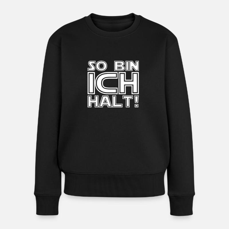 so bin ich halt in weiss - Frauen Premium Bio Pullover - Schwarz