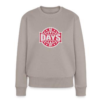 no days off quote - Women's Premium Organic Jumper - taupe - Front - Julia (174cm)