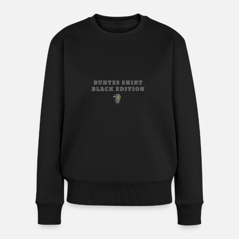 Black Edition,sarkastisch,ironisch,sarg - Frauen Premium Bio Pullover - Schwarz