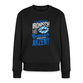 Lustiges Bayern Dialekt Outfit - Frauen Premium Bio Pullover - Schwarz - Vorne - Julia (174cm)