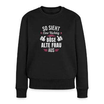 Böse Alte Frau Sarkasmus Spruch Lustig - Frauen Premium Bio Pullover - Schwarz - Vorne - Julia (174cm)