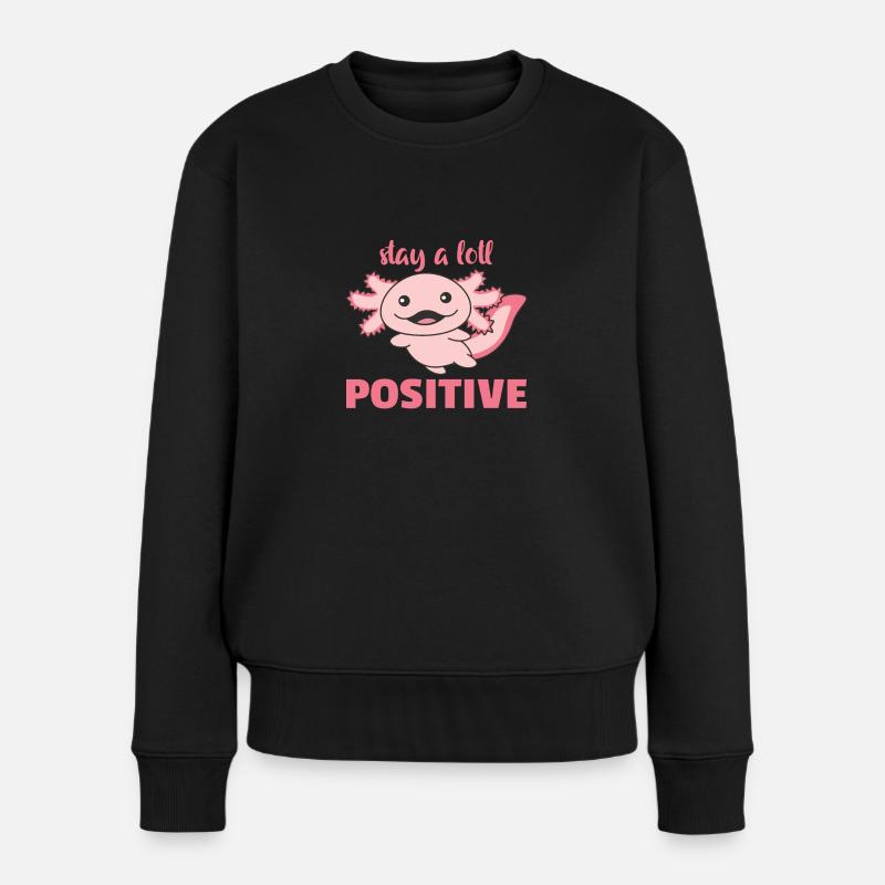 stay a lotl positive süße Axololt - Frauen Premium Bio Pullover - Schwarz
