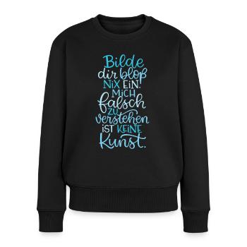 Bloß Nix Einbilden - Frauen Premium Bio Pullover - Schwarz - Vorne - Julia (174cm)