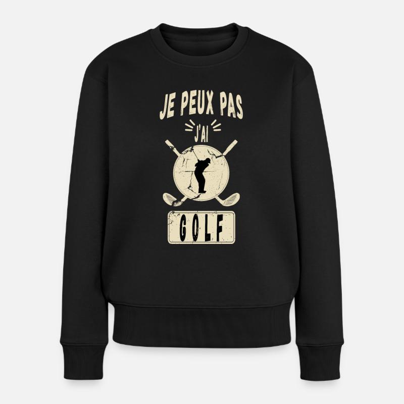 J'peux Pas J'ai Golf - Idée Cadeau Golfeur Golf - Pull Premium bio Femme - noir