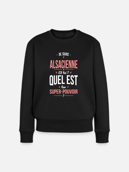 Je suis Alsacienne - Super-pouvoir - Cadeau Humour - Pull Premium bio Femme - noir