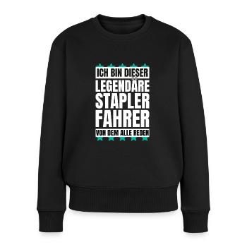 Ich bin dieser legendäre Staplerfahrer - Frauen Premium Bio Pullover - Schwarz - Vorne - Julia (174cm)