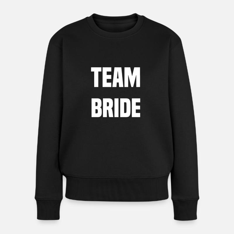 Team Bride - Frauen Premium Bio Pullover - Schwarz