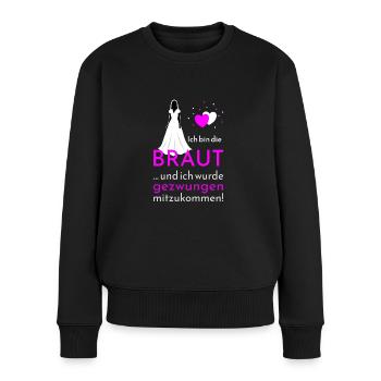 Polterabend Ich bin die Braut - Frauen Premium Bio Pullover - Schwarz - Vorne - Julia (174cm)