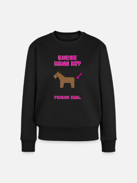 Suche Mann mit Pferdeschwanz, Frisur egal - Frauen Premium Bio Pullover - Schwarz